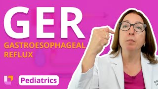 Gastroesophageal Reflux GER Alterations in Health Gastrointestinal Pediatrics  LevelUpRN [upl. by Alejandrina]