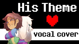 UNDERTALE spoilers  His Theme vocal cover  duet [upl. by Lymn]