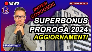 Aggiornamenti PROROGA SUPERBONUS 110 CONDOMINI 2024  ultime notizie [upl. by Ikcir]