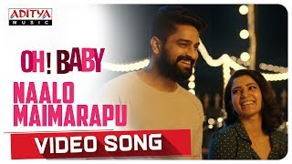 Naalo Maimarapu Video Song  Oh Baby Songs  Samantha Akkineni Naga Shaurya  Mickey J Meyer [upl. by Aynahs]