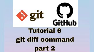 Git and GitHub Tutorial 6  git diff command  part 2 [upl. by Ewnihc223]