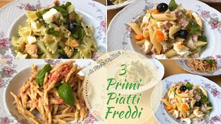 3 PRIMI PIATTI FREDDI FACILI E VELOCI  TRE IDEE DI PASTA FREDDA PER LESTATE [upl. by Lukas]