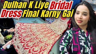 Apni Dulhan Ka Bridal Dress Final Karny Gai  Aqsa Ali Vlogs [upl. by Ahsinned]