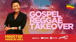 Gospel Reggae Takeover ft Minister Marion Hall  DJ Proclaima 29th January 2021 [upl. by Moazami806]