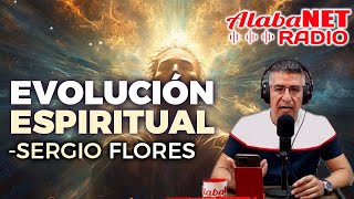 Evolución Espiritual El Camino hacia el Despertar de Conciencia 🌟  SERGIO FLORES [upl. by Hobbie422]