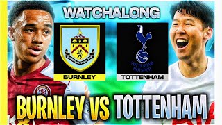 BURNLEY vs TOTTENHAM LIVE WATCHALONG amp HIGHLIGHTS  w henrywright365 [upl. by Etnauj]