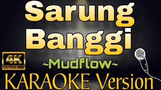 SARUNG BANGGI by Mudflow Bicol KARAOKE Version [upl. by Inoj718]