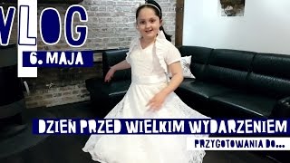 DZIEŃ PRZED WIELKIM WYDARZENIEM  VLOG 5 [upl. by Moguel808]