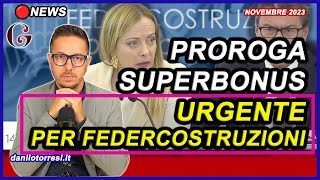 Per FEDERCOSTRUZIONI è URGENTE la PROROGA del SUPERBONUS 110 al 2024 ultime notizie [upl. by Lahcear244]