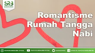 Romantisme Rumah Tangga Nabi  Ustadz Dr Syafiq Riza Basalamah MA [upl. by Kayle906]