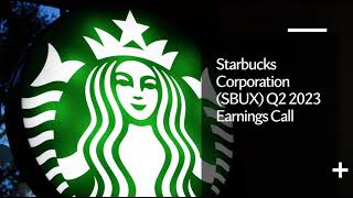 Starbucks Corporation SBUX Q2 2023 Earnings Call [upl. by Niarb]