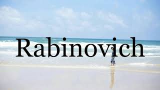 How To Pronounce Rabinovich🌈🌈🌈🌈🌈🌈Pronunciation Of Rabinovich [upl. by Miguel]