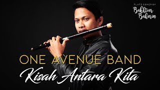 One Avenue Band Kisah Antara Kita Flute Cover [upl. by Erwin]