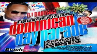 DJ BABYFACE  DOMINICAN DAY PARADE MIXTAPE 2K13 [upl. by Ylrehs]