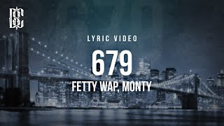 679  Fetty Wap Monty  Lyric Video [upl. by Afatsom]