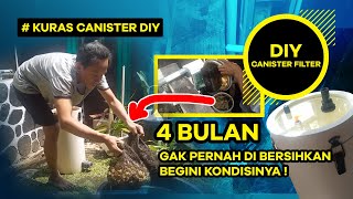 Canister filter DIY  kuras setelah empat bulan begini kondisinya [upl. by Nwhas]