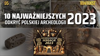 10 najważniejszych odkryć polskiej archeologii 2023  KONTEKST 96 [upl. by Niveb]