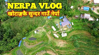 Khotang Nerpa Village  खोटाङ्ग जिल्लाको सुन्दर गाउँ नेर्पा  Full Documentary of Nerpa Village [upl. by Enileda]