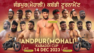 🔴Live Jandpur Mohali Kabaddi Tournament 14 Dec 2023 [upl. by Elocan906]