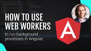 How to use Web Workers in Angular [upl. by Thorin]