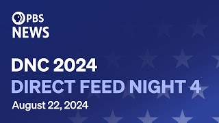 WATCH LIVE 2024 Democratic National Convention Night 4  Direct feed [upl. by Ahtibat]