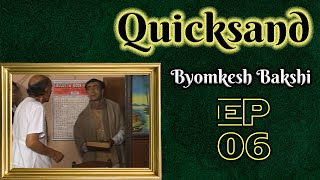 Byomkesh Bakshi Ep6  Quicksand [upl. by Einahc]