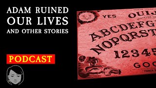 Adam From The Ouija Board and other stories  Stories With Sapphire Podcast [upl. by Aarika42]