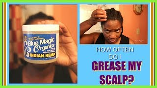 HOW OFTEN DO I GREASE MY SCALP NeziNapps [upl. by Martin989]