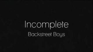 Backstreet Boys  Incomplete lyrics [upl. by Nek]