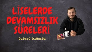 LİSELERDE KAÇ GÜN DEVAMSIZLIK HAKKI VARDIR LİSELERDE ÖZÜRLÜ DEVAMSIZLIK ÖZÜRSÜZ DEVAMSIZLIK [upl. by Abdulla]