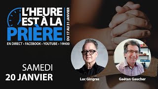 LHEURE EST À LA PRIÈRE  20 janvier  Luc Gingras amp Gaétan Gaucher [upl. by Eindys]