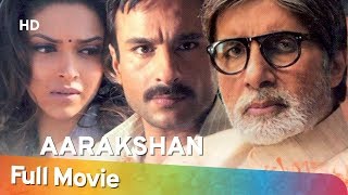 Aarakshan 2011 HD Hindi Full Movie  Amitabh Bachchan  Saif Ali Khan  Deepika Padukone [upl. by Nhguavaj829]