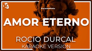 Amor Eterno  Rocio Durcal  INSTRUMENTAL KARAOKE [upl. by Arriat511]