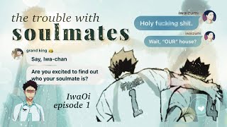 the trouble with soulmates IwaOi ep 1 — Haikyuu chatfic [upl. by Sheehan345]