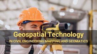 Geospatial Technology in Civil Engineering [upl. by Tomaso89]