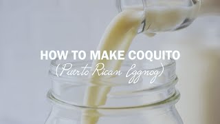 How to Make Coquito AKA Puerto Rican Eggnog  this is the BEST coquito recipe [upl. by Leiser619]