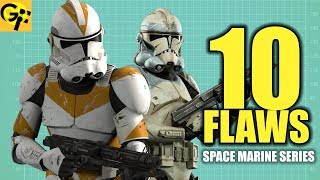 10 FLAWS with the Clone Troopers  BEST SPACE MARINE SERIES [upl. by Lhadnek]