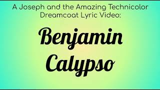 A Joseph and the Amazing Technicolored Lyric Video  Benjamin Calypso [upl. by Amian104]