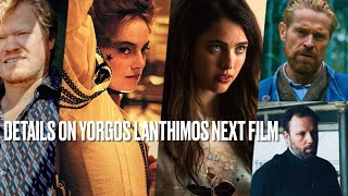 Details on Yorgos Lanthimos Next Film Kinds of Kindness [upl. by Eatnad]