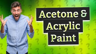 Can you put acetone on acrylic paint [upl. by Naman]