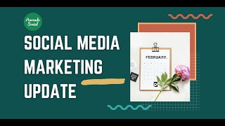 Social Media Marketing Update for February 2024 [upl. by Troxell379]