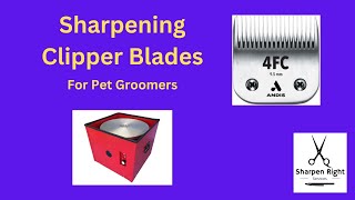 Sharpening Clipper Blades for Pet Groomers [upl. by Gregor336]