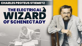 How Steinmetz became the quotWizard of Schenectadyquot [upl. by Strong]