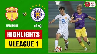 Highlights Nam Định  Hà Nội  quotBữa tiệcquot bóng đá đỉnh cao xoay chuyển siêu kịch tính phút bù giờ [upl. by Sissel991]