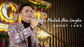 DONNY LANG  Enda Mudah Aku Lengka Official Music Video [upl. by Attenwahs]