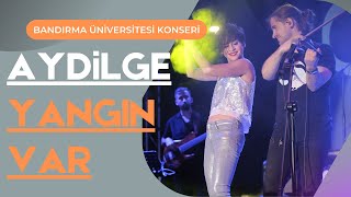 Aydilge  Yangın Var Bandırma Üniversitesi Konseri CanlıPerformans [upl. by Veron]