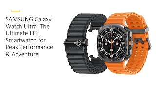 SAMSUNG Galaxy Watch Ultra The Ultimate LTE Smartwatch for Peak Performance amp Adventure [upl. by Winona]