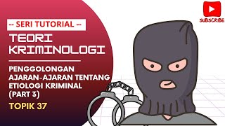 Teori Kriminologi 37  Penggolongan AjaranAjaran tentang Etiologi Kriminal Part 3 ilmuhukum [upl. by Atiekahs]