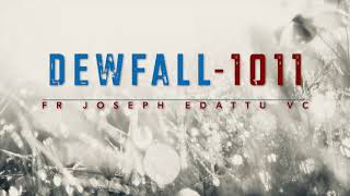 Dewfall 1011  Why does God allow spiritual dryness [upl. by Acinna]