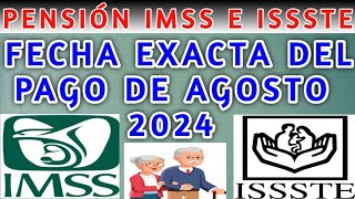 Pensión IMSS e ISSSTE fecha exacta del pago de agosto 2024 [upl. by Arluene]